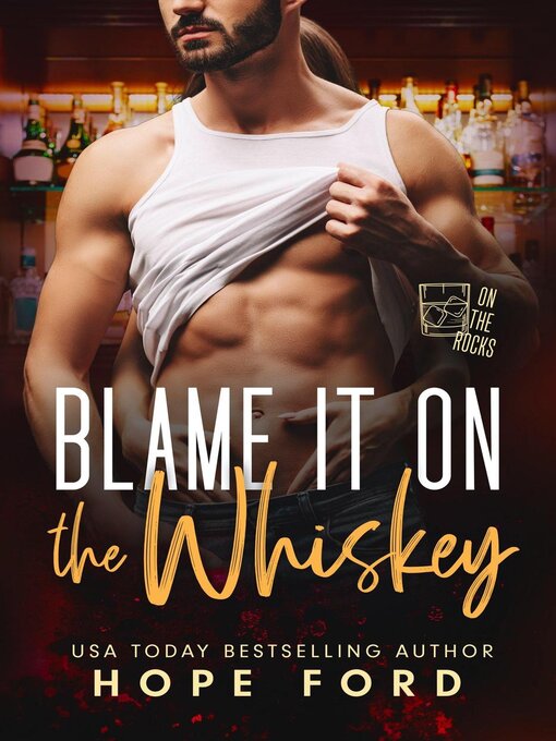 Title details for Blame It On the Whiskey by Hope Ford - Available